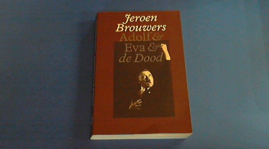 BROUWERS, JEROEN - Adolf & Eva & de Dood
