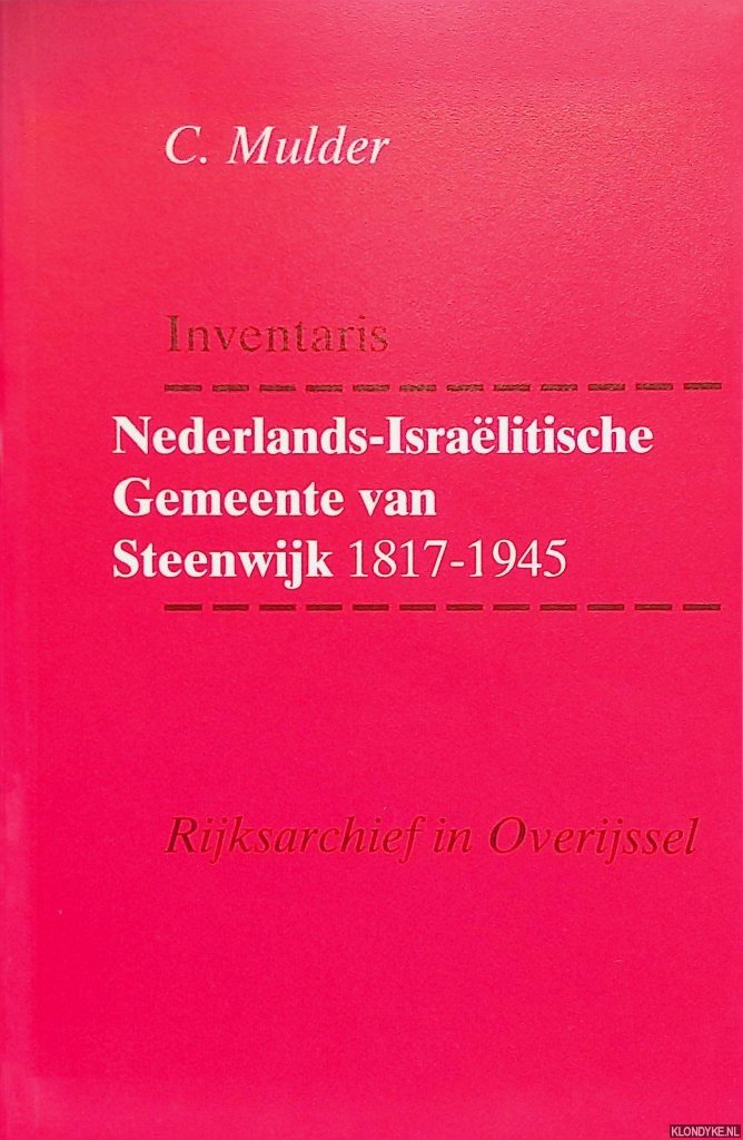 Mulder, C. - Inventaris. Nederlands-Israëlitische Gemeente van Steenwijk 1817-1945