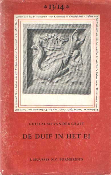 Graft, Guillaume van der - De duif in het ei. Rijmend spel ten dienste van het leketoneel