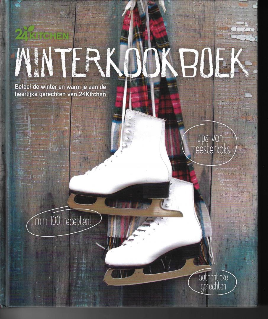 24 Kitchen - Winterkookboek / beleef de winter en warm je aan de heerlijke gerechten van 24Kitchen