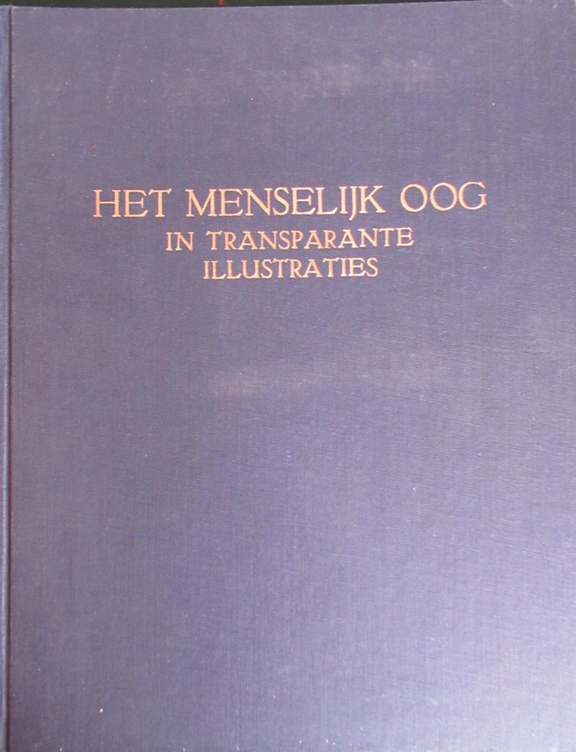 Kronfeld, Peter C.   M.D. - Hugh, Gladys ( illustraties) - Het menselijk oog in transparante illustraties