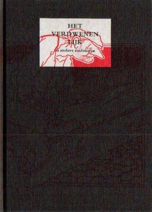 Figee, Henk (e.a.) - Het verdwenen lijk (en andere stadssagen)