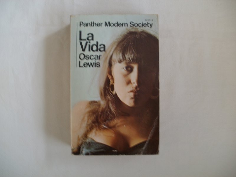 Lewis, Oscar - La Vida, A Puerto Rican Family in the Culture of Poverty - San Juan & New York