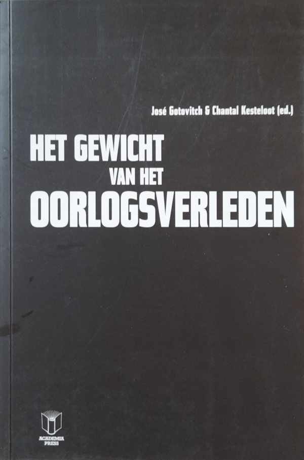 GOTOVITCH José, KESTELOOT Chantal - Het gewicht van het oorlogsverleden