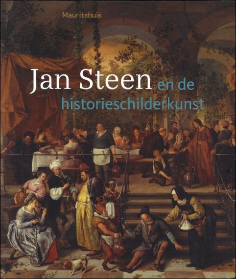 Ariane van Suchtelen ; Wouter Kloek - Jan Steen en de historieschilderkunst