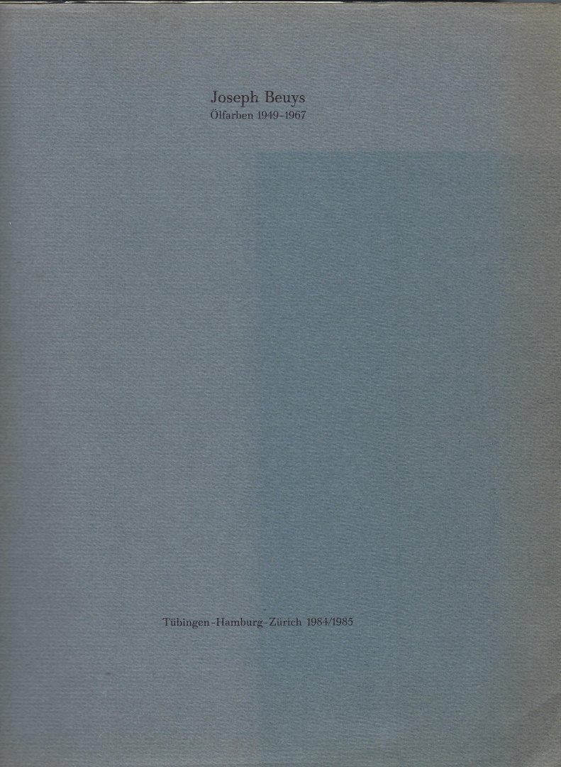 GÖTZ, Adriani - Joseph Beuys - Ölfarben 1949-1967