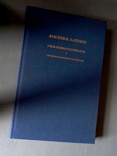 Riet, S. van - Avicenna Latinus - Liber primus naturalium - Tractatus primus de causis et principiis naturalium - VOL 1 : De causis et principus naturalium