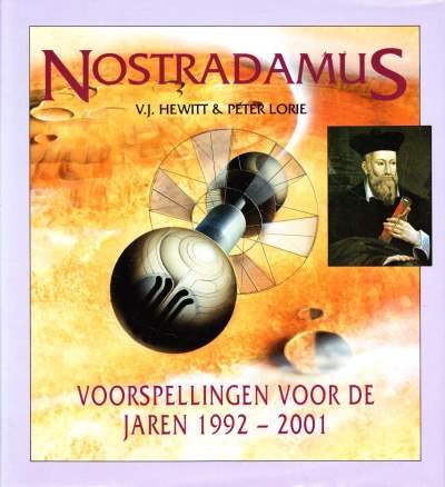 V.J. Hewitt en Peter Lorie - Nostradamus voorspellingen voor de jaren 1992-2001