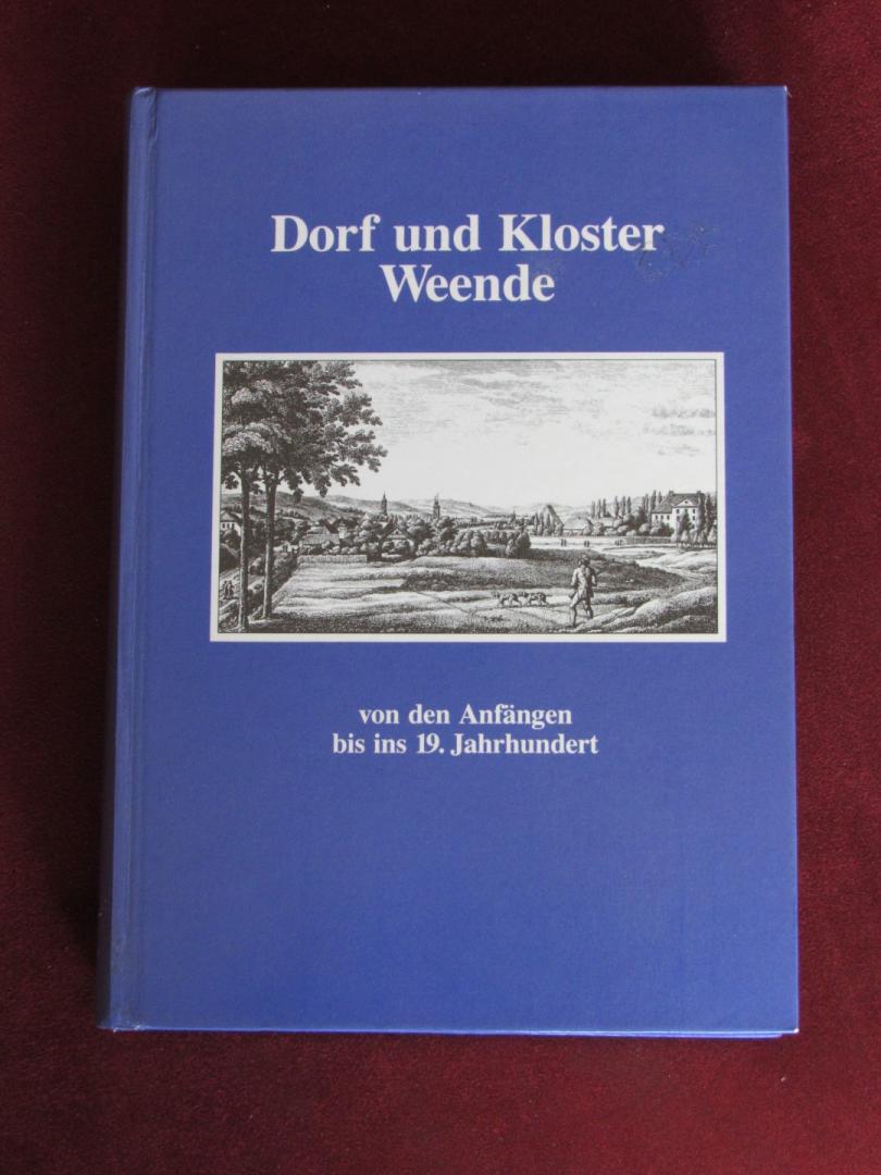 Böhme, Ernst; Michael Scholz, Jens Wehner - Dorf und Kloster Weende von den Anfängen bis ins 19. Jahrhundert