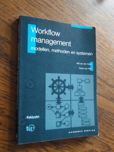 Aalst, W. van der - Workflow management. Modellen, methoden en systemen
