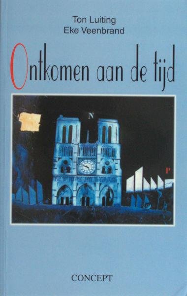 Luiting, Ton & Eke Veenbrand (eds.). - Ontkomen aan de tijd. Thematische verzenbundel over de tijd en de seizoenen.