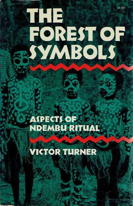 TURNER, Victor - The Forest of Symbols -  Aspects of Ndembu Ritual. - [Third printing].