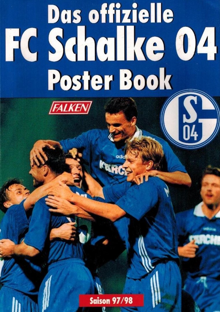 Godeke, Peter: - FC Schalke 04 Poster Book Saison 97-98