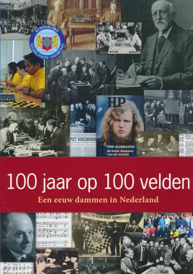 Hoek, Theo van den / Stoep, Arie van der e.a. - 100 jaar op 100 velden. Een eeuw dammen in Nederland