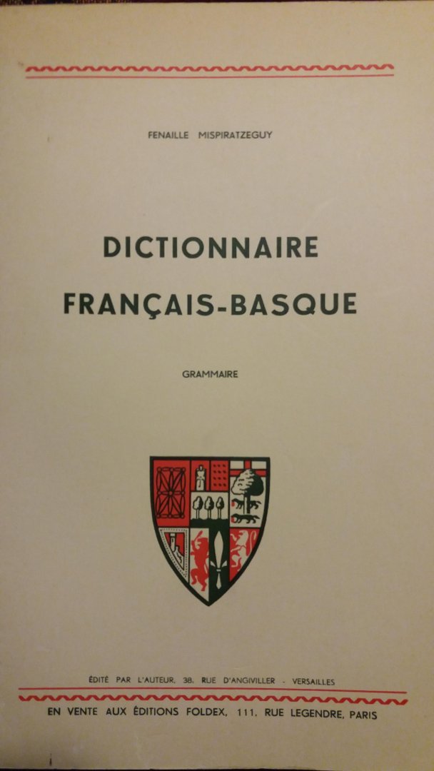 Mispiratzeguy, Fenaille - Dictionnaire Francais - Basque grammaire