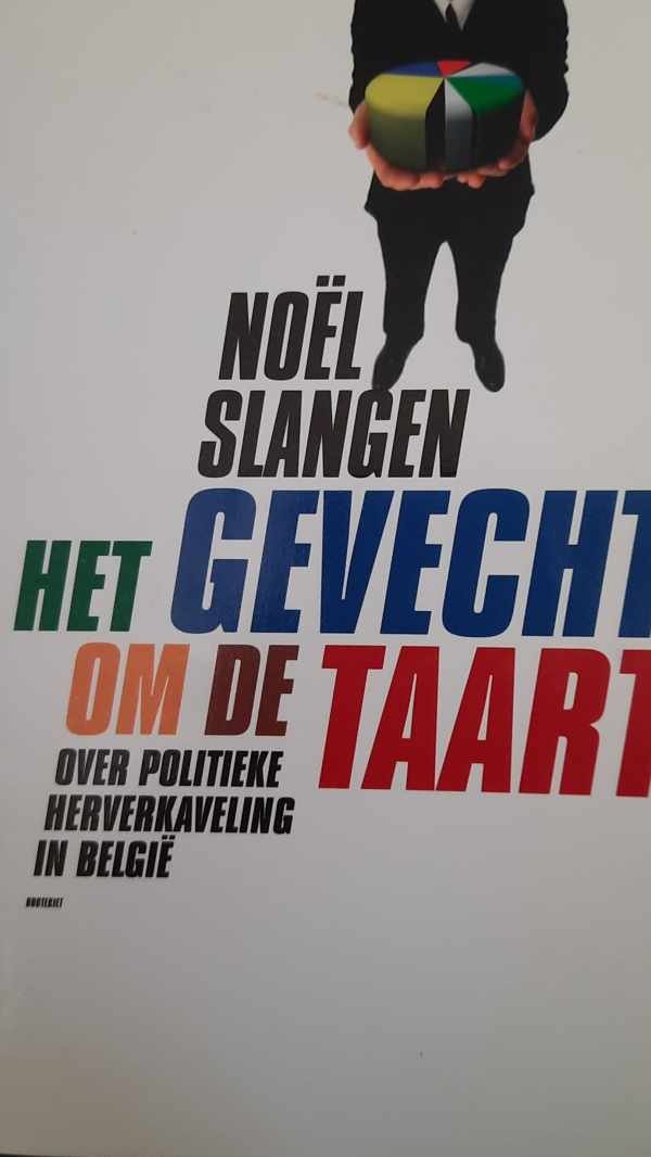 SLANGEN Noël - Het gevecht om de taart - over politieke herverkaveling in België