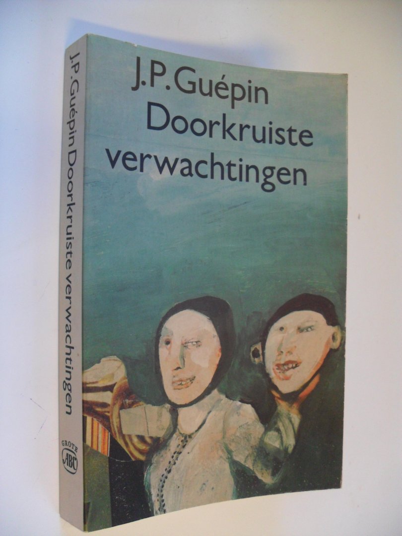 Guepin J.P. - Doorkruiste verwachtingen