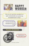 Eijgenstein, Y. - Happy Worker / de aanstekelijke managementvisie