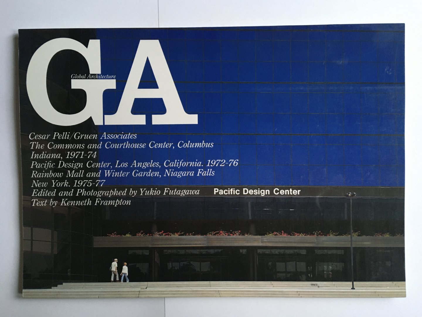 Frampton, Kenneth, Futagawa, Yukio - Global Architecture no. 59: Cesar Pelli/Gruen Associates / The commons and Courthouse center Columbus Indiana 1971-74 / Pacific design center, Los Angeles, California 1972-76 / Rainbow mall and Winter garden, Niagra Falls New York 1975-77
