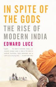 Luce, Edward - In Spite of the Gods. The Rise of Modern India