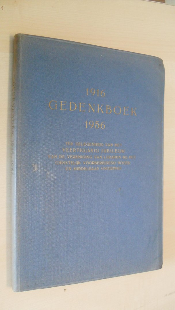 Verseput Dr.J. - Gedenkboek 1916-1956   Ver. van Leraren bij het christelijk voorbereidend hoger en middelbaar onderwijs