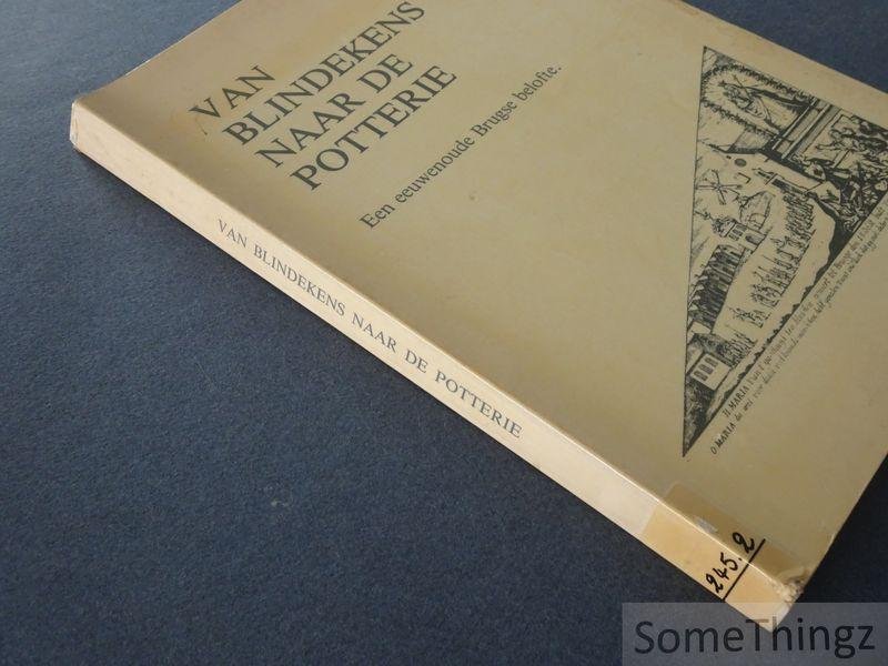 Berquin, K. / Ryckaert, M. / Ester J.P. / e.a.. - Van Blindekens naar de Potterie. Een eeuwenoude Brugse belofte.
