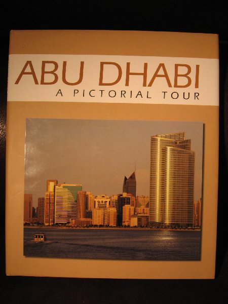  - Abu Dhabi. A pictorial Tour.