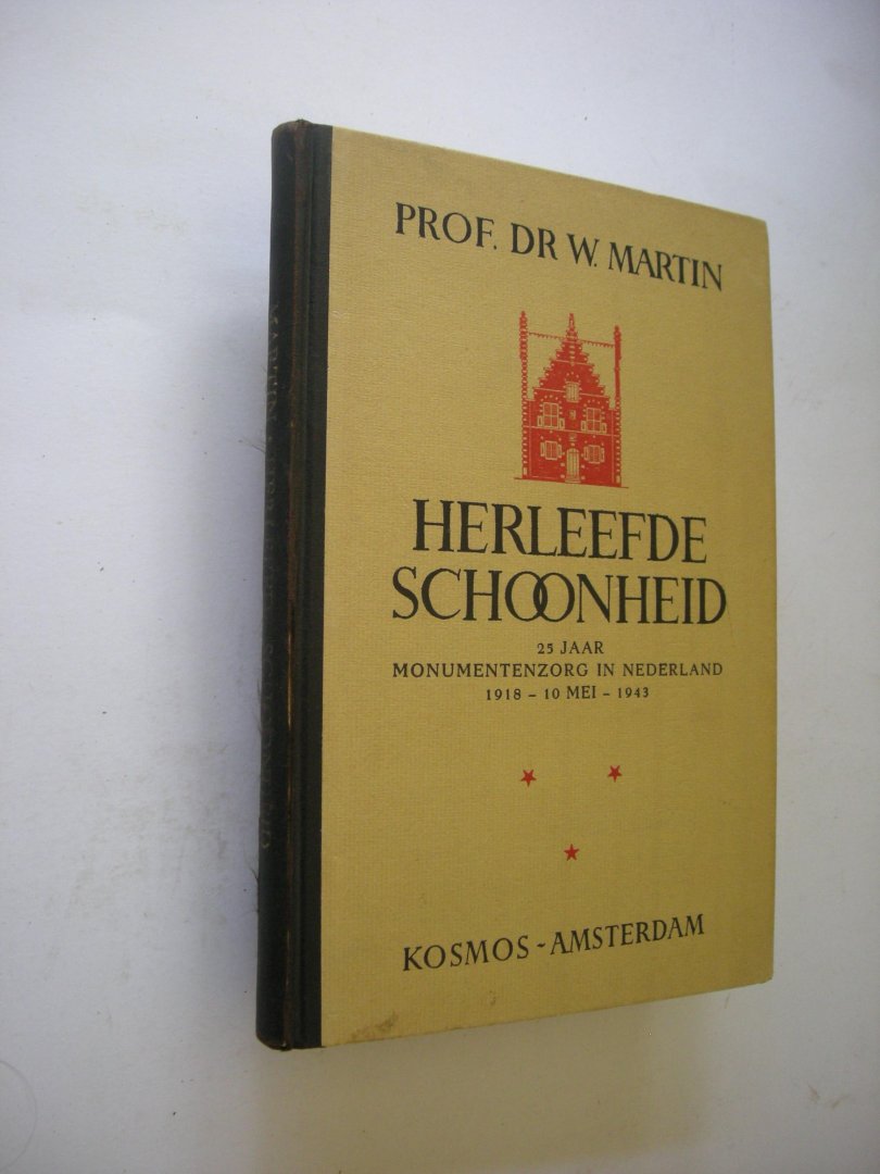 Martin, W. - Herleefde schoonheid. 25 jaar monumentenzorg in Nederland 1918 - 10 mei - 1943