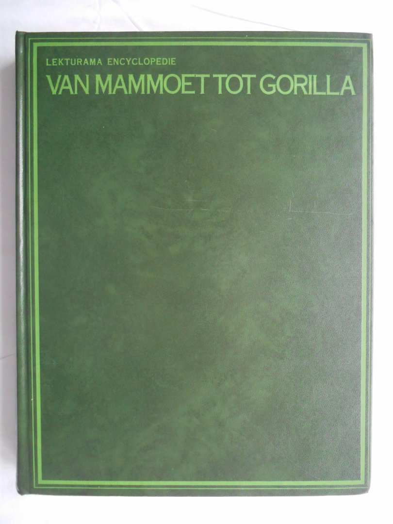 Redactie - Van mammoet tot gorilla - Deel 1. Zoogdieren (-1) - Geheimen der dierenwereld.
