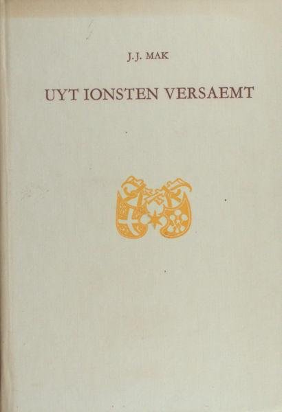 Mak, J.J. - Uyt ionsten versaemt. Retoricale studiën 1946-1956