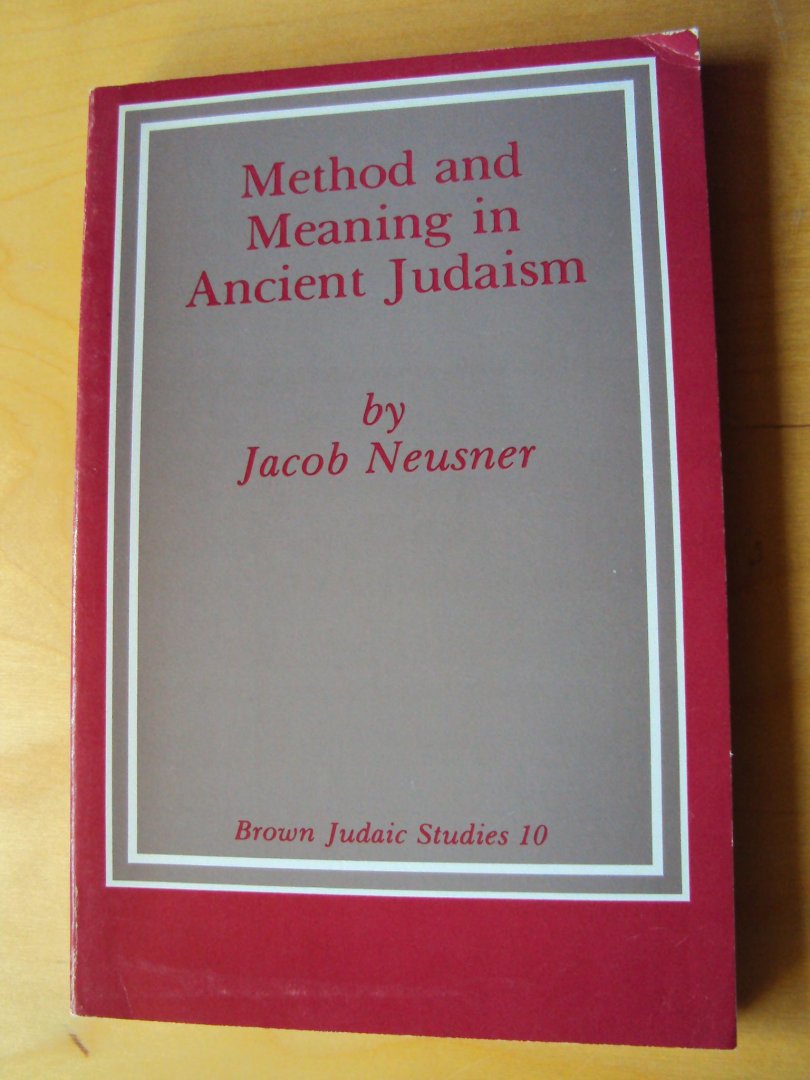 Neusner, Jacob - Method and Meaning in Ancient Judaism