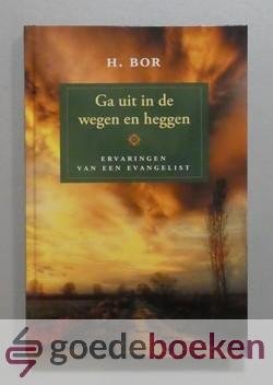 Bor, H. - Ga uit in de wegen en heggen