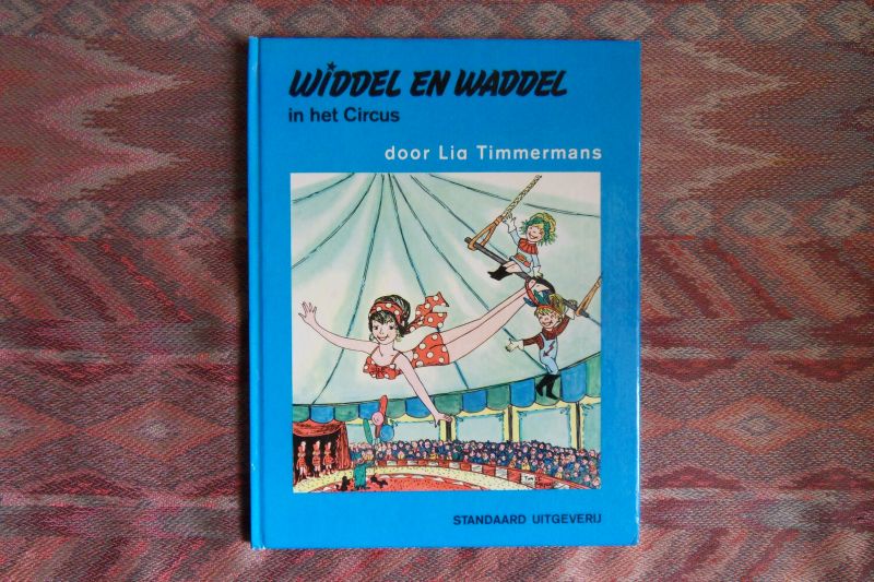 Timmermans, Lia. - Widdel en Waddel in het Circus.