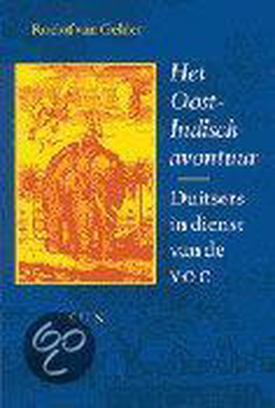 Gelder, R. van - Het Oost-Indisch avontuur / druk 1