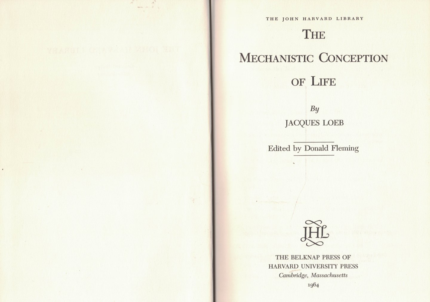 Loeb, Jacques & Donald Fleming (editor) - The Mechanistic Conception of Life
