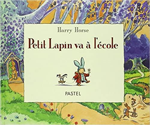Horse, Harry - Petit Lapin Va a L'Ecole
