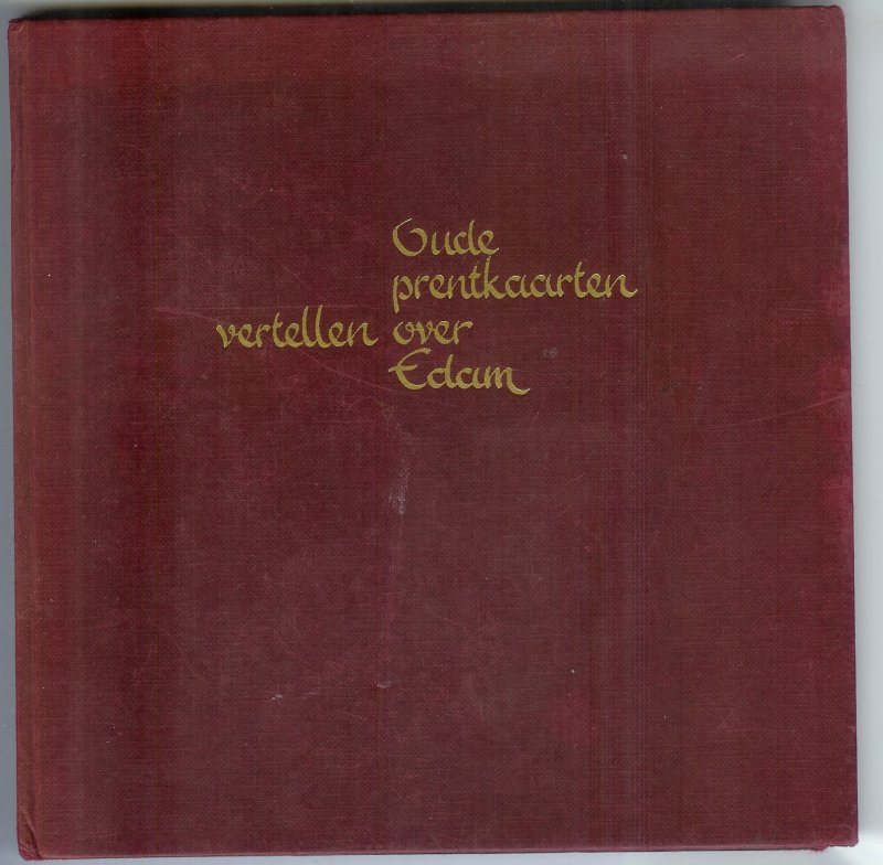 W.D. van Zanen - Oude prentkaarten vertellen over Edam