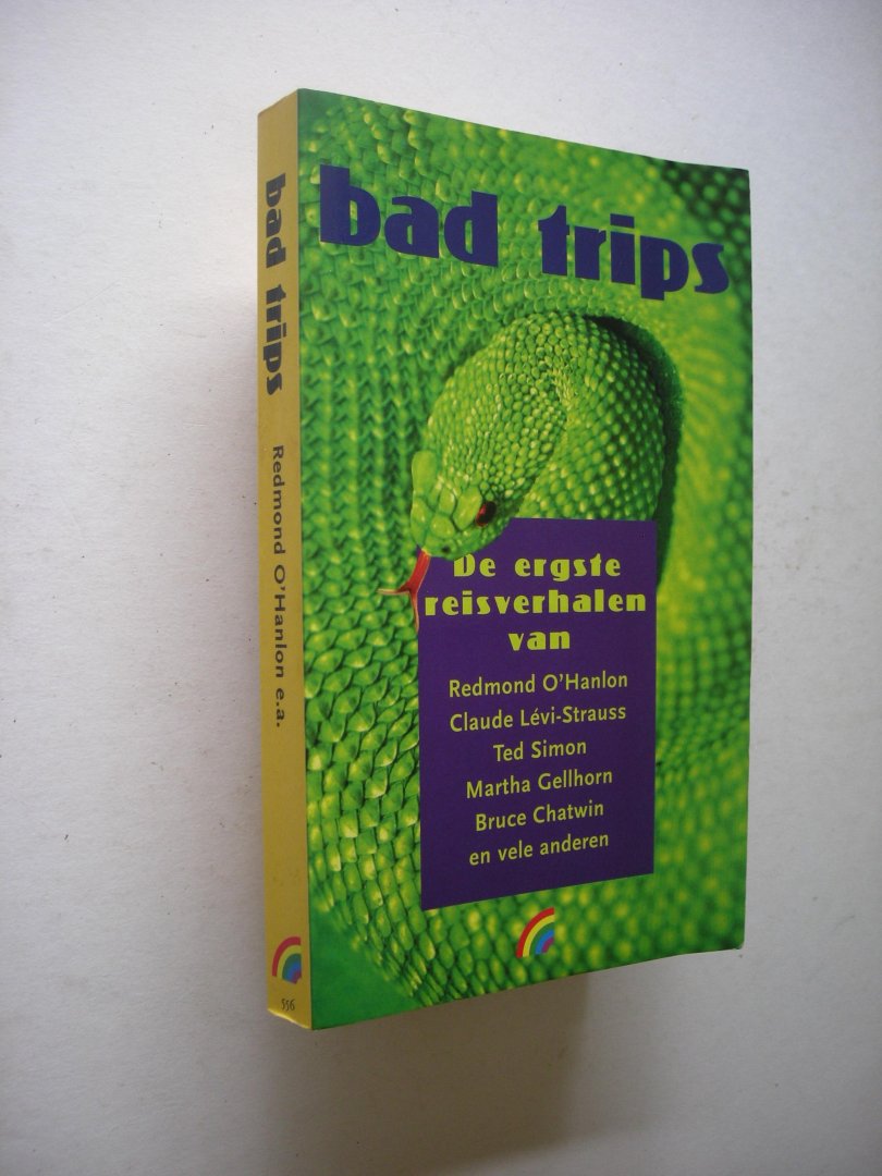 Dantzig, M., samenst. - Bad trips, De ergste reisverhalen van ...(O'Hanlon  / Levi-Strauss / Gellhorn / Chatwin en vele anderen