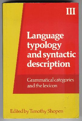 Shopen, Timothy Edited by - Language typology and syntactic description III / Grammatical categories and the lexicon