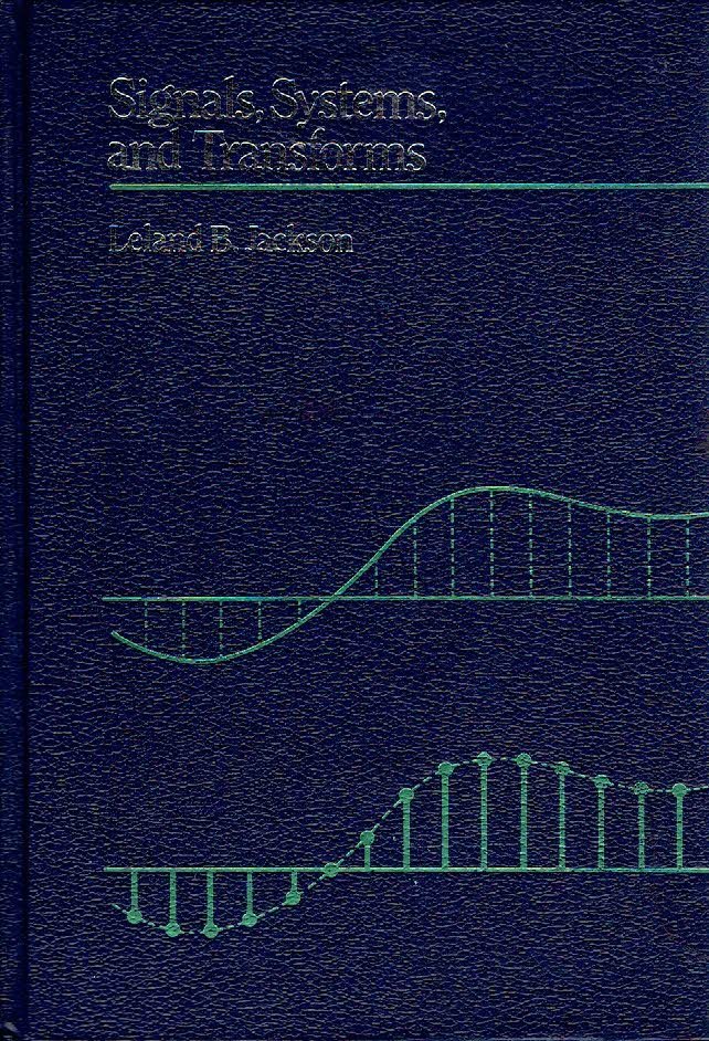 JACKSON, Leland B. - Signals, Systems, and Transforms.