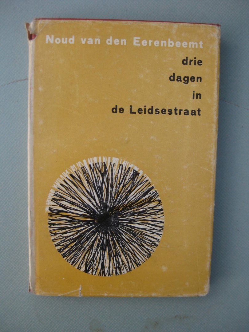 Eerenbeemt, Noud van den - - Drie dagen in de Leidsestraat.
