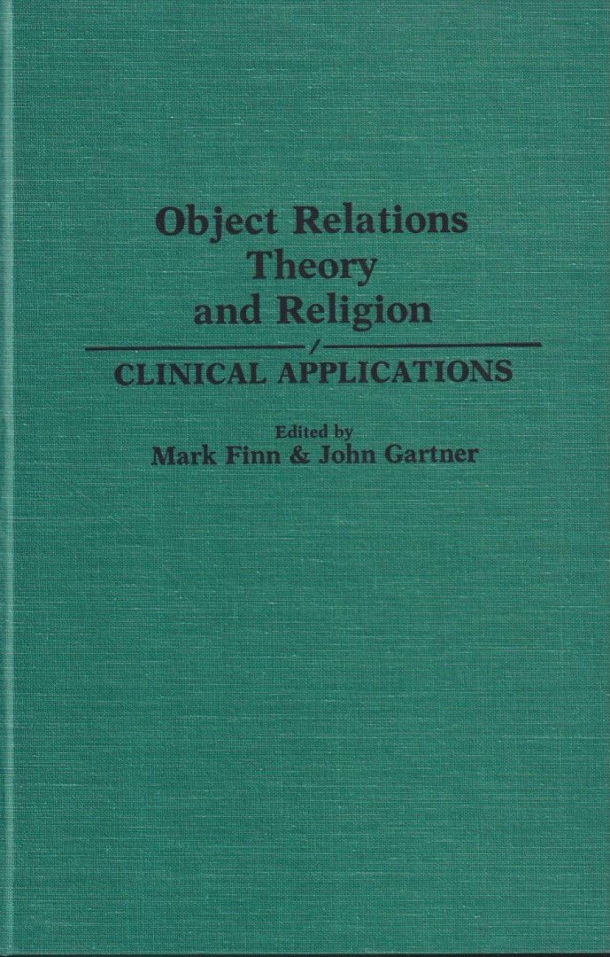Finn, Mark & John Gartner (Ed.) - Object Relations. Theory and Religion: Clinical Applications