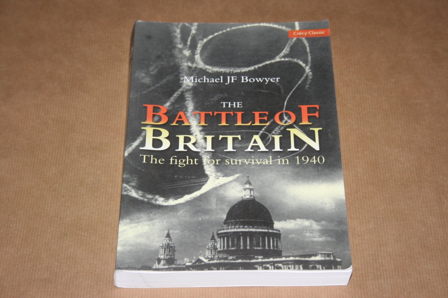 Michael J.F. Bowyer - The Battle of Britain --  The fight for survival in 1940