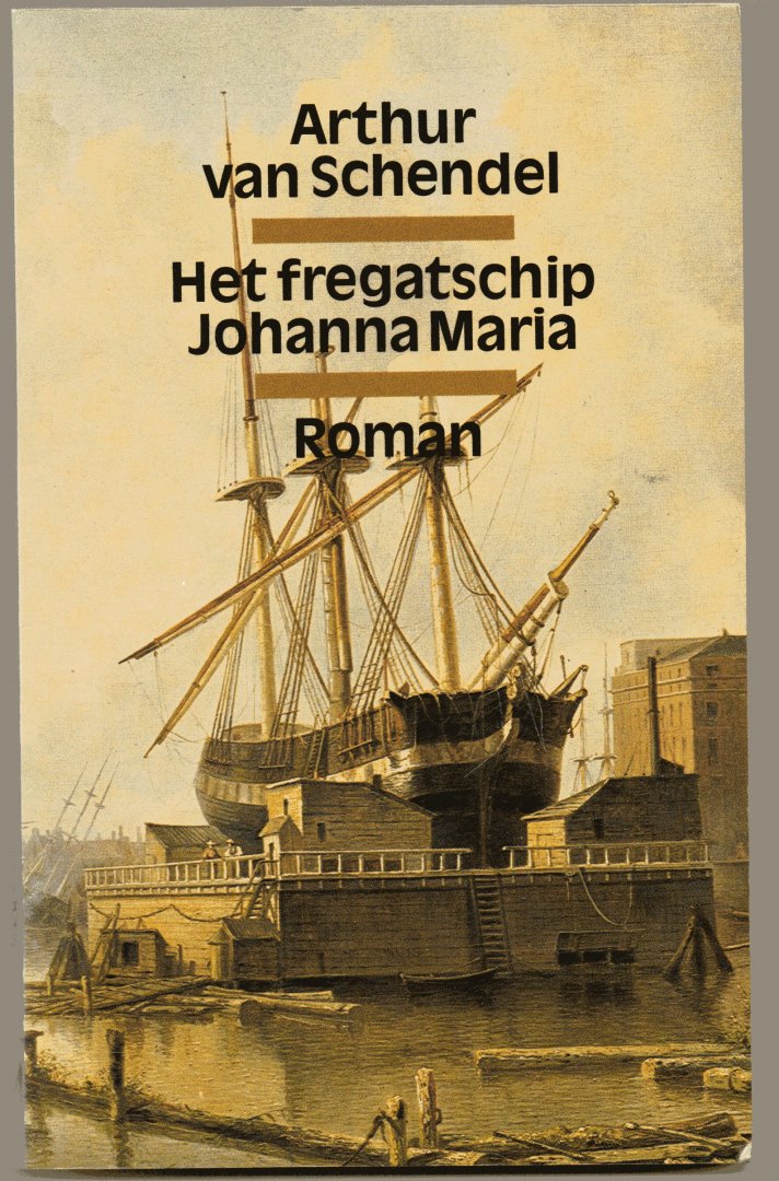Schendel - Het Fregatschip Johanna Maria