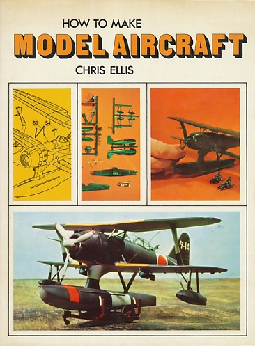 Ellis, Chris - How to make model aircraft.