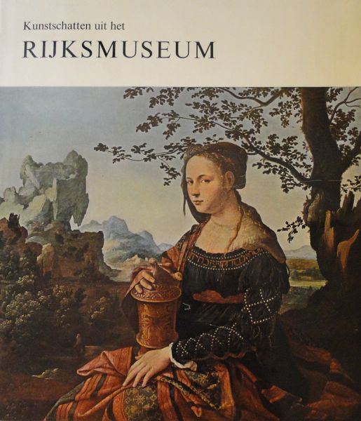 Schendel, A.F.E van ; Haak, B. - Kunstschatten uit het Rijksmuseum / inl. A.F.E. van Schendel ; teksten B. Haak