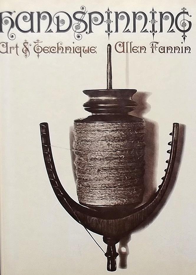 Fannin, Allen. - Handspinning: Art And Technique