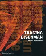 Tracing Eisenman - Peter Eisenman Complete Works