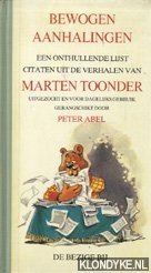 Toonder, Marten & Peter Abel - Bewogen aanhalingen: een onthullende lijst citaten uit de verhalen van Marten Toonder