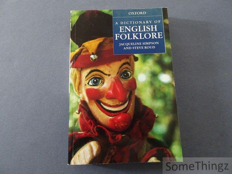 Simpson, Jacqueline / Roud, Steve. - A Dictionary of English Folklore.